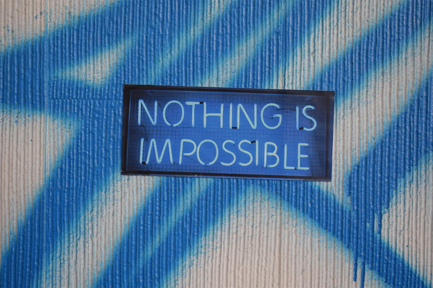 "NOTHING IS IMPOSSIBLE"
